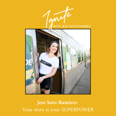 Ignite with Jess Soto-Ramirez