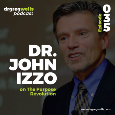 #35. Dr. John Izzo on The Purpose Revolution