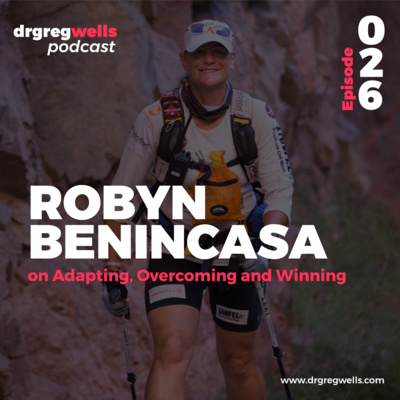 #26. Robyn Benincasa on Adapting, Overcoming, and Winning