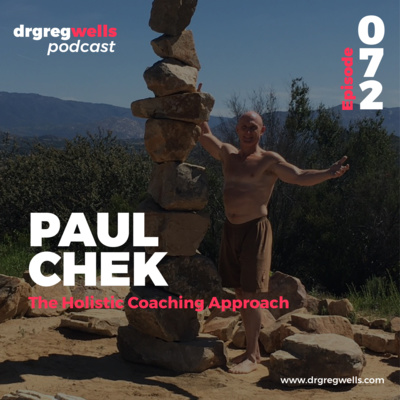 #72. Paul Chek on The Holistic Coaching Approach