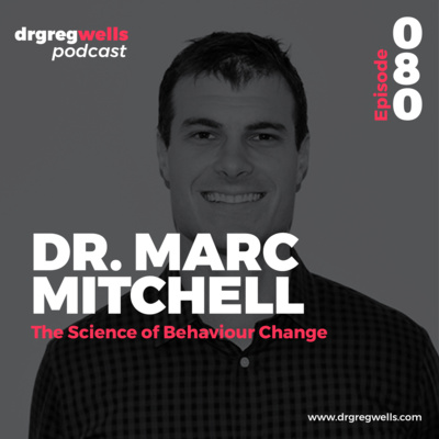 #80. Dr. Marc Mitchell on The Science of Behaviour Change