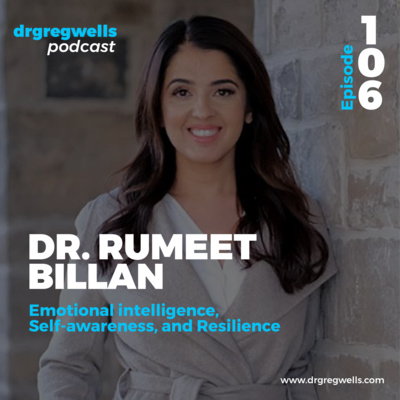 #106. Dr. Rumeet Billan on Emotional intelligence, Self-awareness, and Resilience
