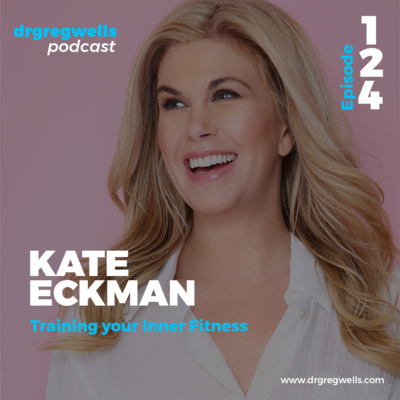 #124. Kate Eckman on Training your Inner Fitness