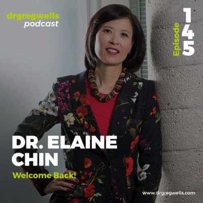 #145. Dr. Elaine Chin on Welcome Back!