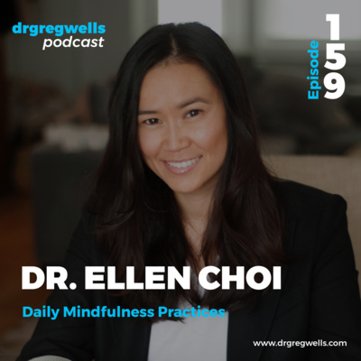 #159. Dr. Ellen Choi on Daily Mindfulness Practices