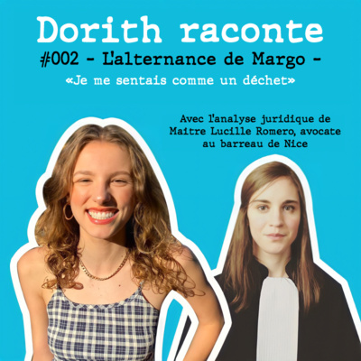 #002 - Margo - "Mon expérience d'alternance m'a dégoûtée du monde du travail" (avec l'analyse juridique de Maître Lucille Romero, avocate en droit du travail)
