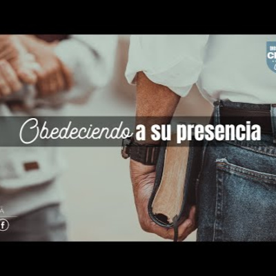 Obedeciendo su presencia - Marzo 20,22