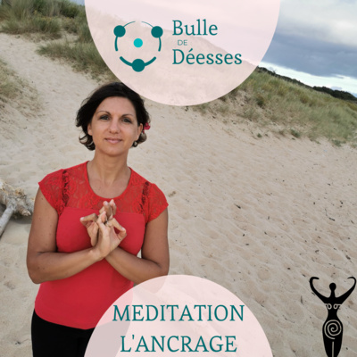 MEDITATION - Ancrage et profonde sérénité