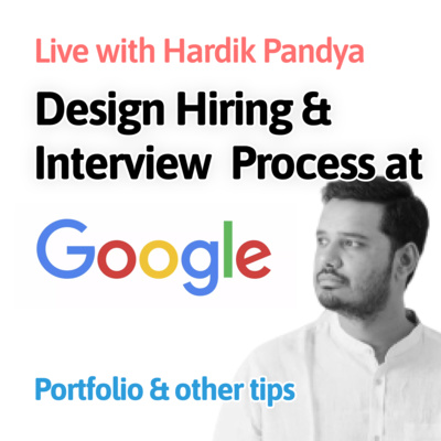 Design Hiring at Google, Portfolio Tips, and building a Business Case for Design