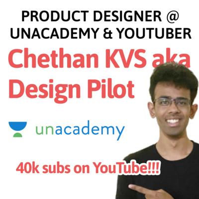 Origin Story: Chethan KVS aka Design Pilot: Designer & Youtuber with 40,000 subscribers!