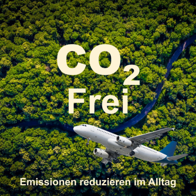 CO2 Frei - Emissionen reduzieren im Alltag