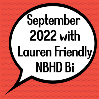 September 2022 with Lauren Friendly NBHD Bi episode artwork