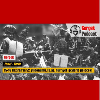 15-16 Haziran’ın 52. yıldönümü: İş, aş, hürriyet işçilerle gelecek! episode artwork