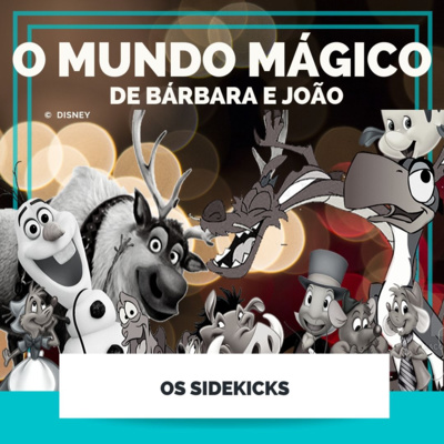 Os Sidekicks | Mundo Mágico de Bárbara e João