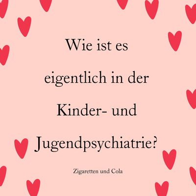 Zwangsjacken, Medikamente, Verrückte? Wie ist es eigentlich in der Kinder- und Jugendpsychiatrie?  episode artwork
