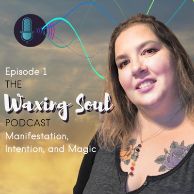 Episode 1 - Manifestation, Intention, and Magic