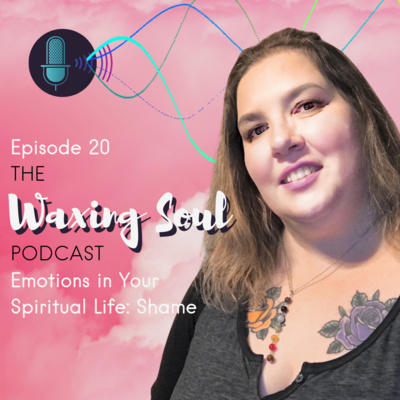 Episode 20 - Emotions in Your Spiritual Life: Shame