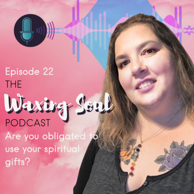 Episode 22 - Are you obligated to use your spiritual gifts?