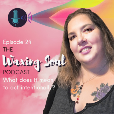 Episode 24 - What does it mean to act intentionally?