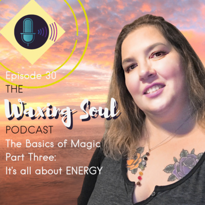 Episode 30 - The Basics of Magic part 3: It's all about ENERGY