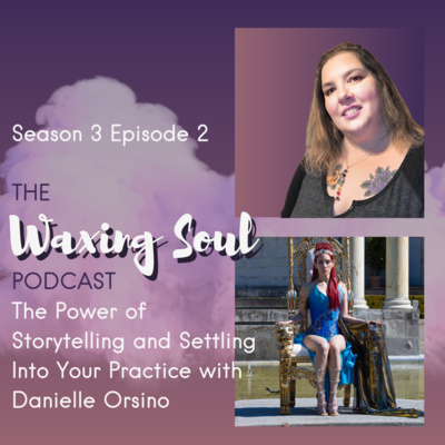 Episode 2 - The Power of Storytelling and Settling Into Your Practice with Danielle Orsino