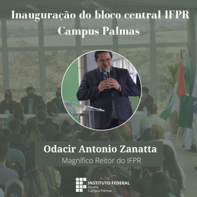 Programa 19/03 - Inauguração do bloco central IFPR Campus Palmas