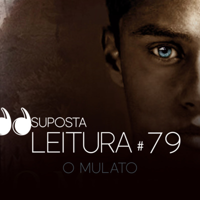 79. O mulato, de Aluísio Azevedo