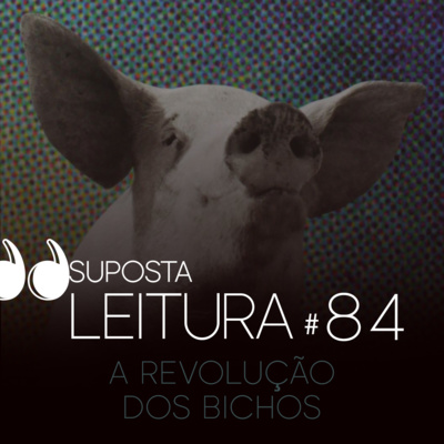 84. A revolução dos bichos, de George Orwell