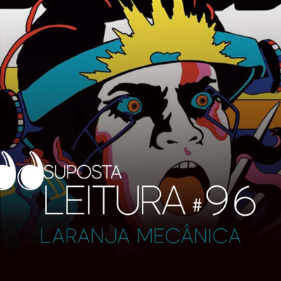 96. Laranja Mecânica, de Anthony Burgess