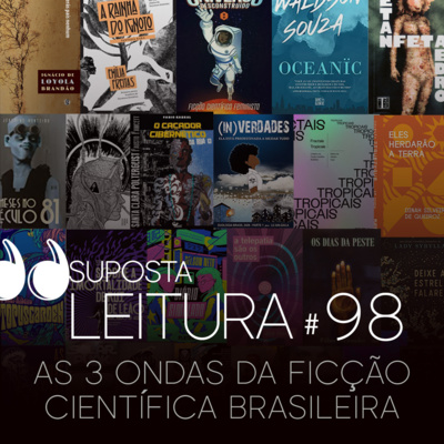 99. As 3 ondas da ficção científica brasileira