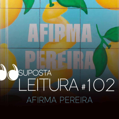102. Afirma Pereira, de Antonio Tabucchi