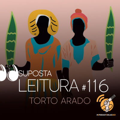116. Torto arado, de Itamar Vieira Junior #OPodcastÉDelas