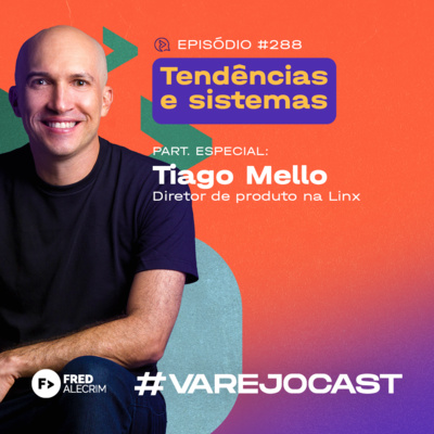 Tendências e sistemas | Varejocast | Episódio 289 | 12ª temporada episode artwork