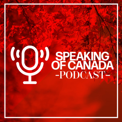 Speaking of Canada Podcast