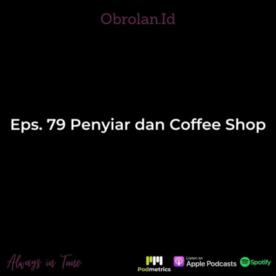 Eps. 79 Penyiar dan Coffee Shop