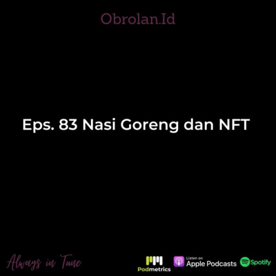 Eps. 83 Nasi Goreng dan NFT