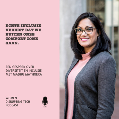 Inclusie vereist dat we buiten onze comfort zone gaan | Madhu Mathoera on Women Disrupting Tech