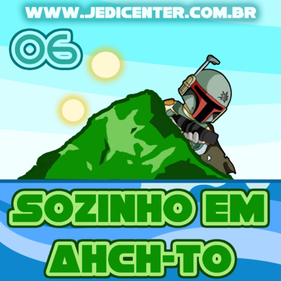 #6 - Boba Fett cancelado, os 6 anos de Disney e #clonewarssaved! - Sozinho em Ahch-To