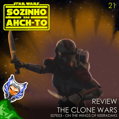 #21 - REVIEW | The Clone Wars s07e03: On the Wings of Keeradaks - Sozinho em Ahch-To