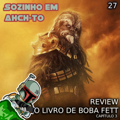 27 | O Livro de Boba Fett - Capítulo 3