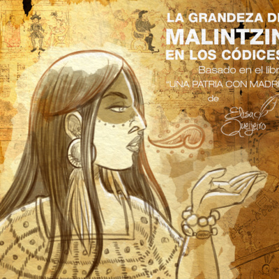 La Grandeza de Malinche en los Códices de Tlaxcala