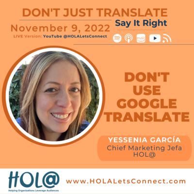 Episode 2: DON’T USE GOOGLE TRANSLATE to reach Hispanic & Latino Consumers! Episode 2: DON’T USE GOOGLE TRANSLATE to reach Hispanic & Latino Consumers!