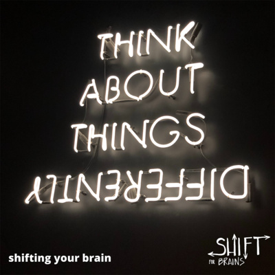 Shifting Your Brain