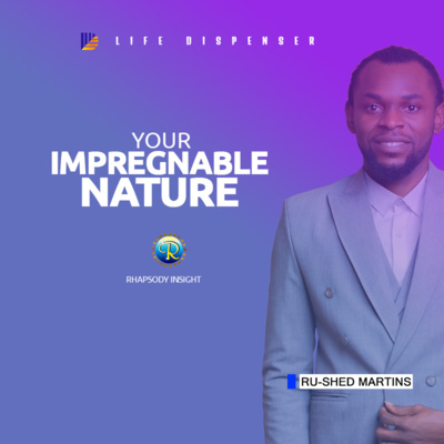 THIS; YOUR IMPREGNABLE NATURE | Rhapsody With Ru-shed