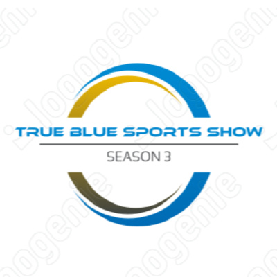 The True Blue Sports Show – “Sports are Back!” (S3E1)