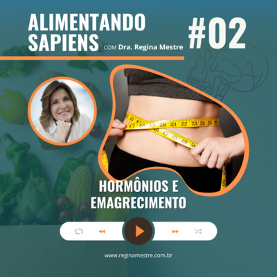 EP02 - Hormônios e Emagrecimento EP02 - Hormônios e Emagrecimento