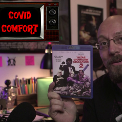 Ep. 19 - Covid Comfort #2: The Texas Chainsaw Massacre 2