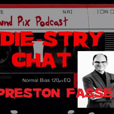 Ep. 29 - Indie-stry with Preston Fassel