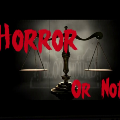 Ep. 36 - Horror or Not #2