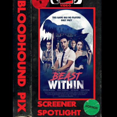 Ep. 66 - Screener Spotlight: Beast Within (2020)